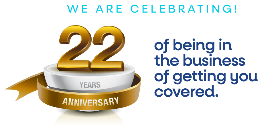 26 years in the business of getting you covered.